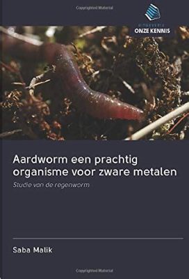 Aardworm! Een Onmiskenbaar Mysterieus Wezen met Talrijke poten en een Liefde voor Rottende Materialen